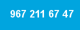 967 211 67 47 967 211 67 47